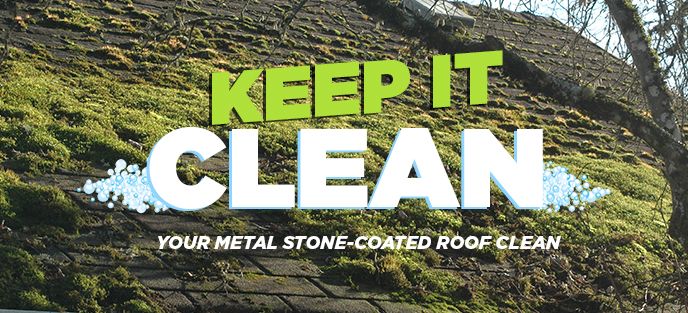 Keep your Metal Stone-Coated Roof CLEAN