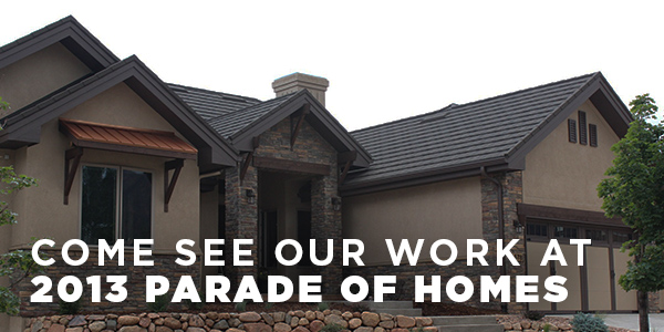 Come see our work at the 2013 Parade of Homes!