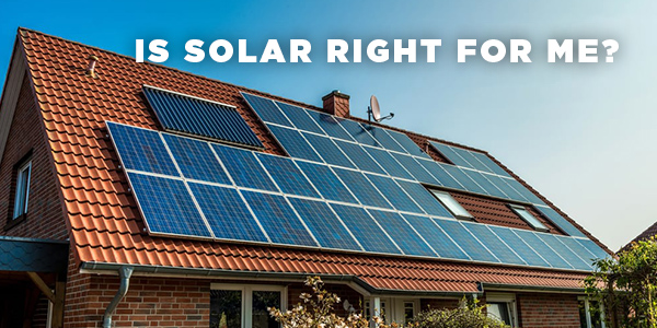 Is Solar Right for Me?