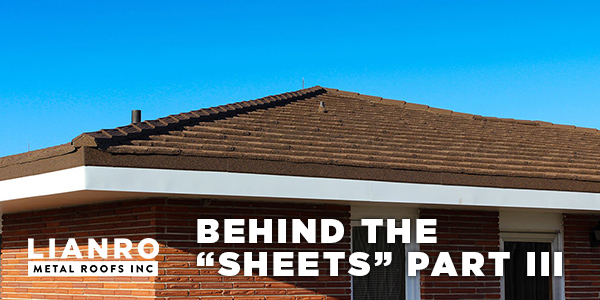 Roofing: Behind the “Sheets,” Part 3