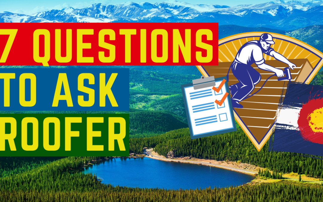 Questions to Ask a Roofer Before Signing a Contract – Best Colorado Roofer