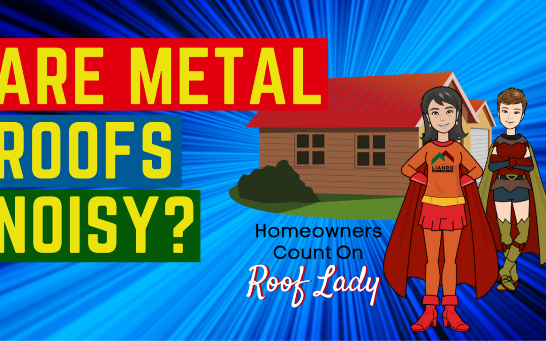 Are Metal Roofs Noisy? – Best Colorado Roofer