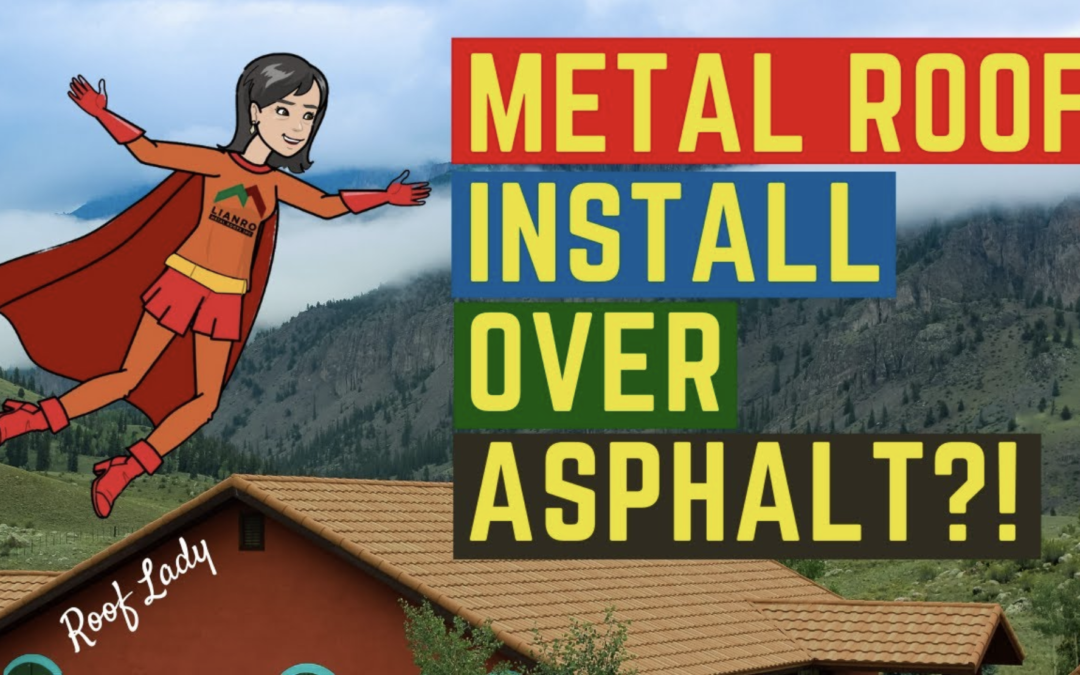 Can Metal Roofs Be Installed Over Asphalt Roofs? – Best Colorado Roofer